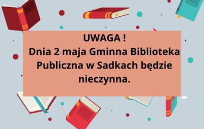 Zdjęcie do Biblioteka będzie nieczynna dnia 2 maja.