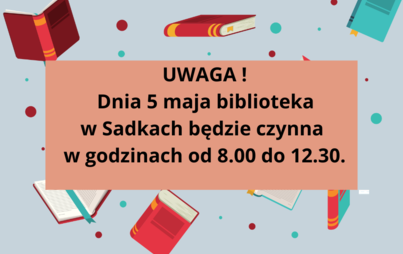 Zdjęcie do Godziny otwarcia biblioteki dnia 5 maja.