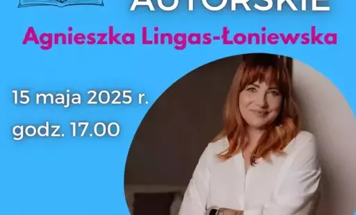 Zdjęcie do SPOTKANIE AUTORSKIE Z AGNIESZKĄ LINGAS-ŁONIEWSKĄ!